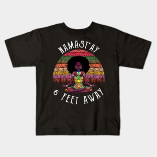 NAMAST'AY 6 FEET AWAY GIRL Kids T-Shirt